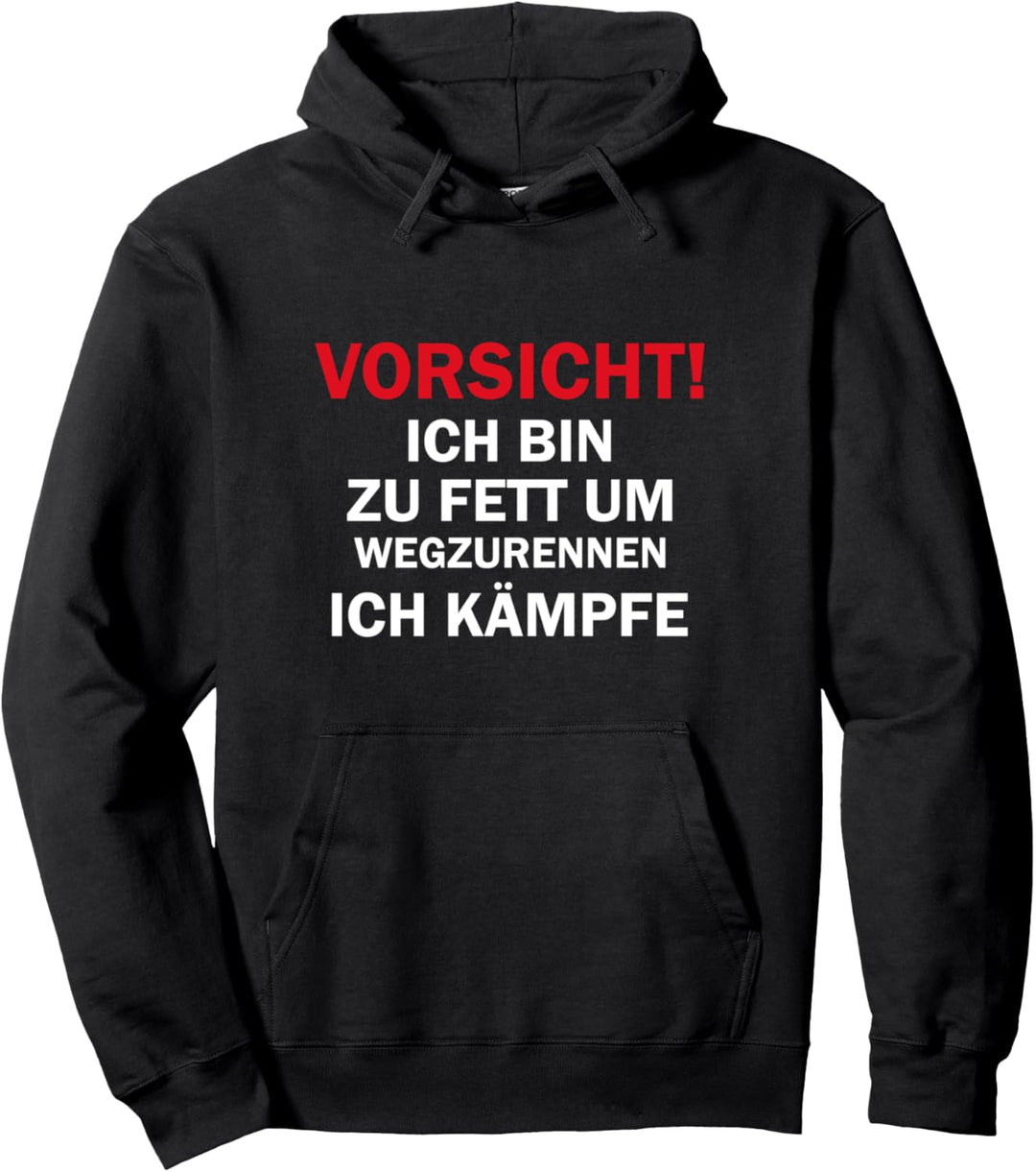 vorsicht ich bin zu fett um Lustige Sprüche Pullover Hoodie