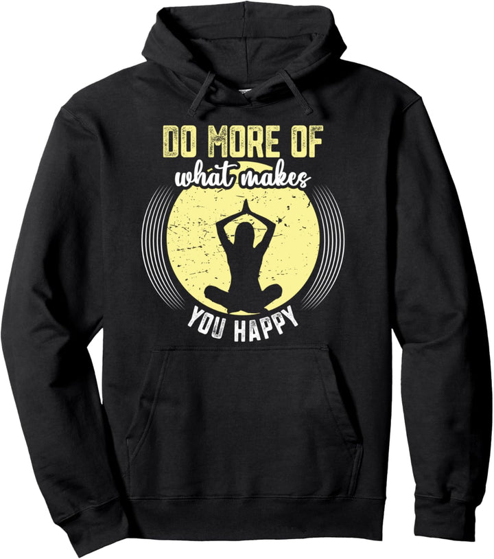 Yoga - Do more what makes you happy Pullover Hoodie