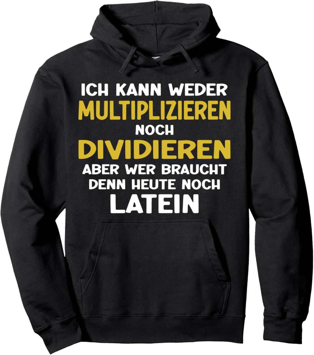 Mathematik oder Latein ich kann beides nicht, ironisches Pullover Hoodie