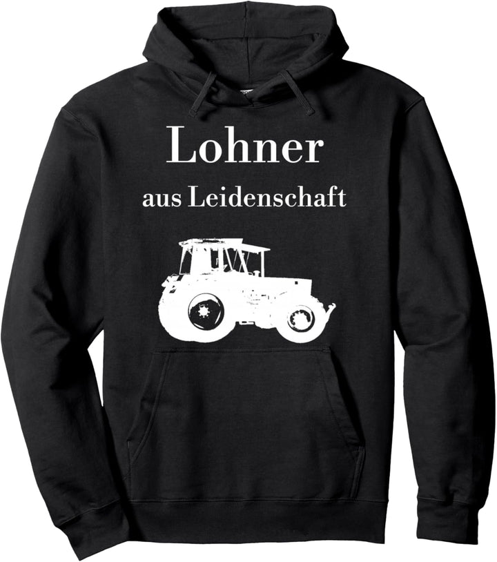 Lohner aus Leidenschaft Trecker Traktor Lohnunternehmer Pullover Hoodie