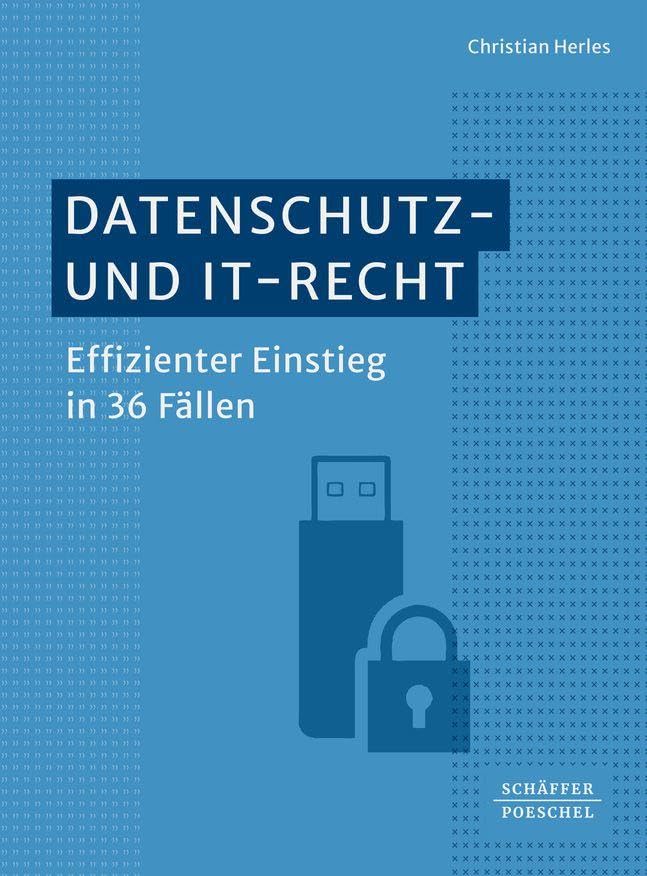 Datenschutz- und IT-Recht: Effizienter Einstieg in 36 Fällen, Taschenbuch