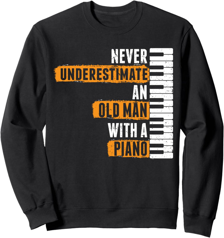 Klavier Spieler | Alter Mann | lustiger Spruch Opa Papa Sweatshirt