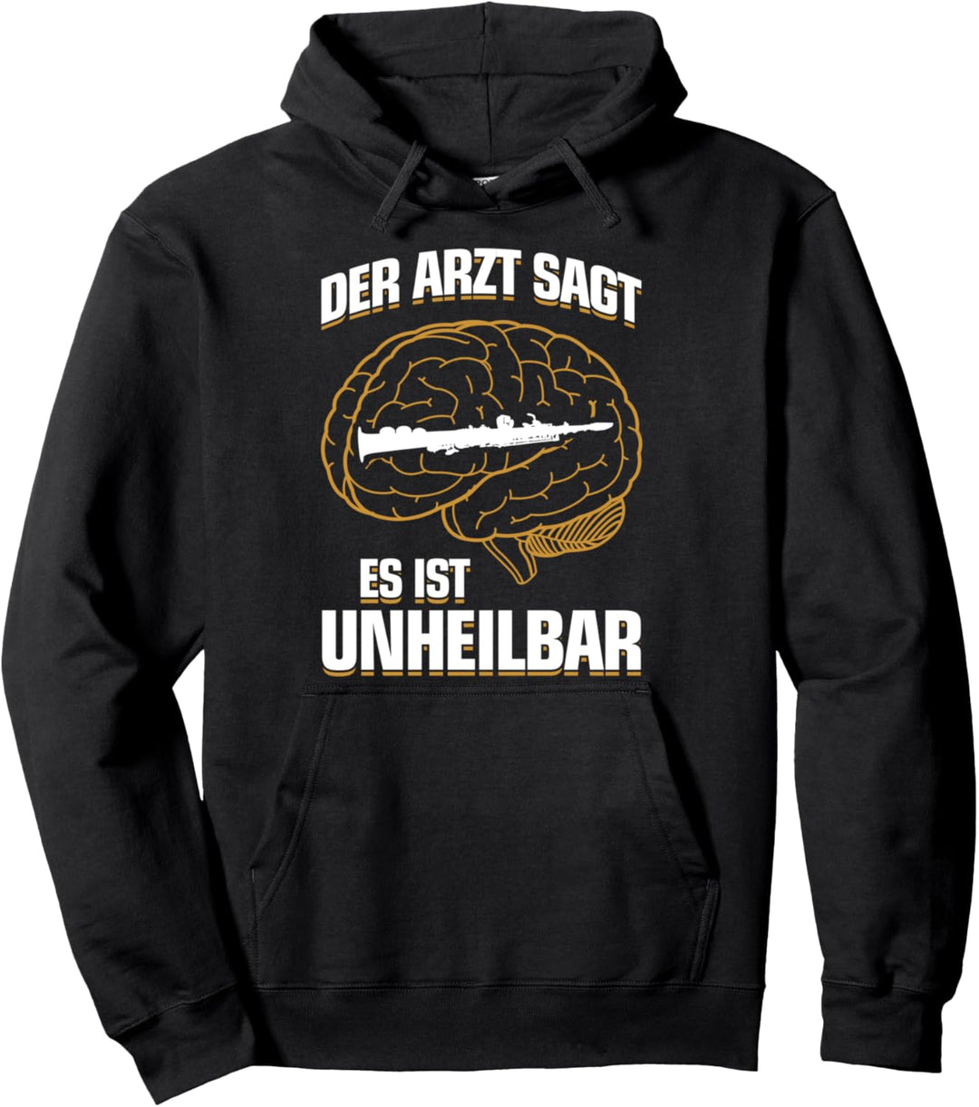 ...es ist unheilbar - Klarinettist Klarinette Pullover Hoodie