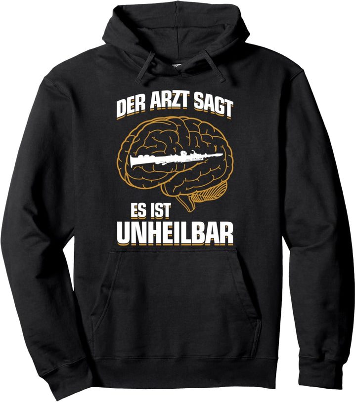 ...es ist unheilbar - Klarinettist Klarinette Pullover Hoodie