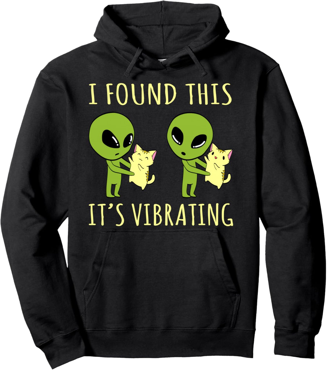 Lustiges Alien-T-Shirt mit Aufschrift "I Found This Its Vibrierend" Pullover Hoodie