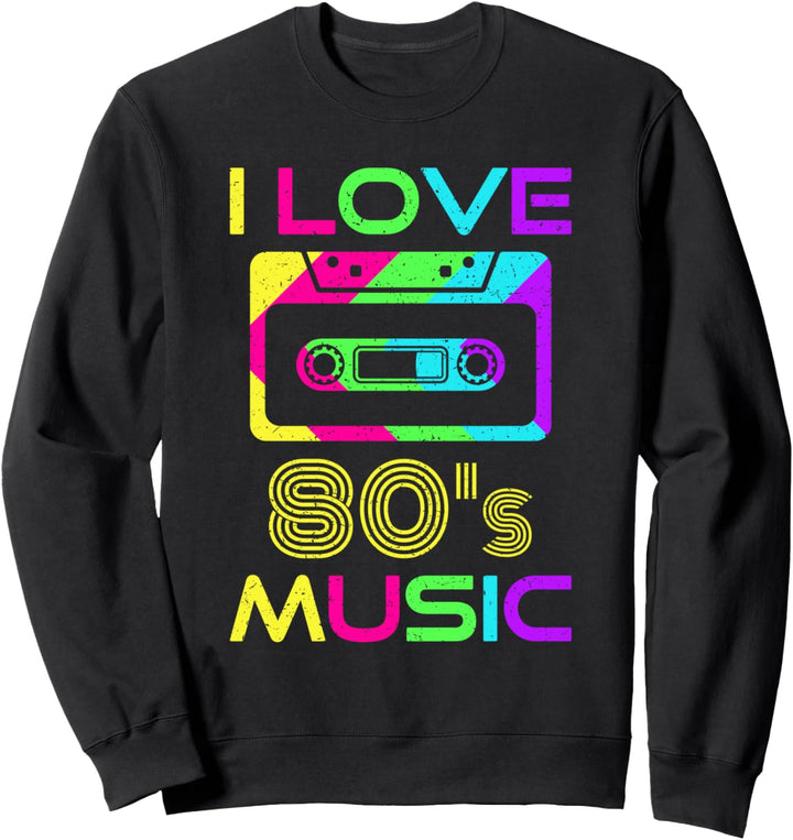 I Love 80's Music 80er Party Retro Vintage Lustiges 80er Sweatshirt