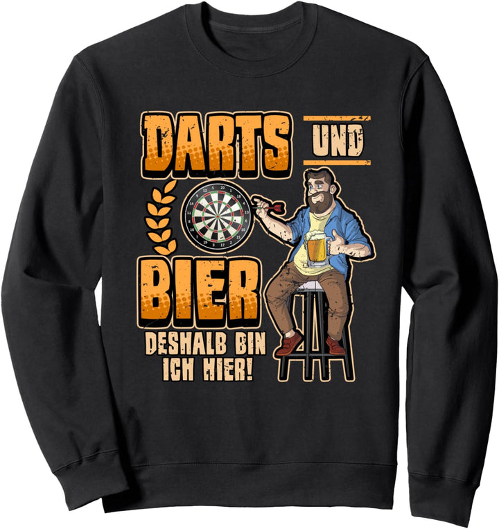 Lustig Darts und Bier deshalb bin ich hier Hobby Spruch Sweatshirt
