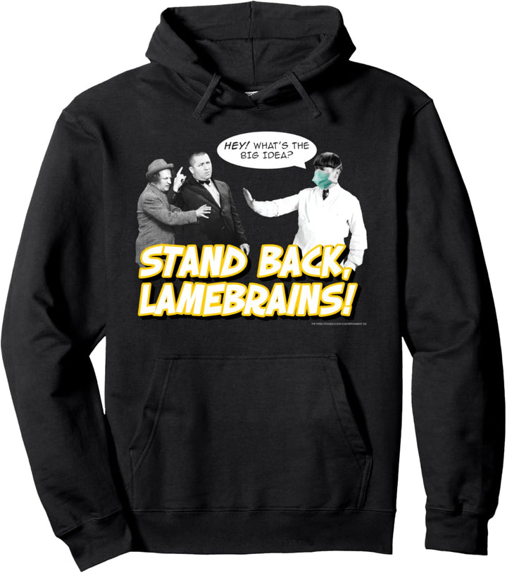 Stand Back, Lamebrains! Pullover Hoodie