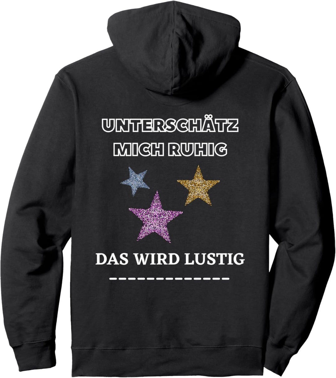 Unterschätz mich ruhig - das wird lustig - Lustiger Spruch Pullover Hoodie