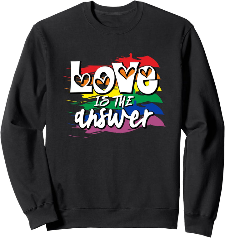 Love Is The Answer - LGBT Flag Gay Pride Month - Pride Sweatshirt