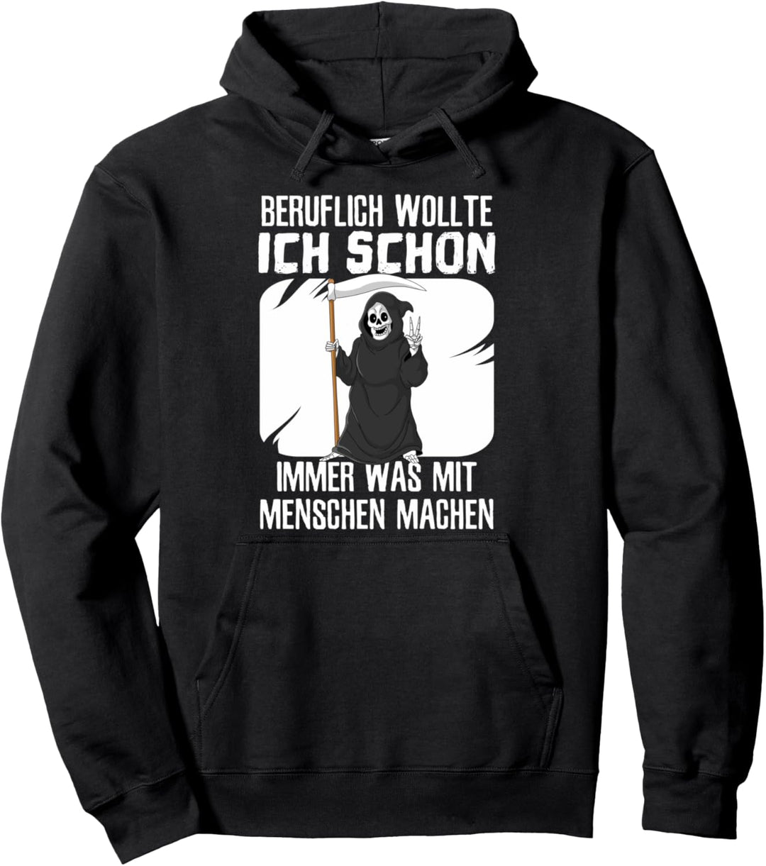 Beruflich wollte ich schon immer was mit Menschen machen Pullover Hoodie