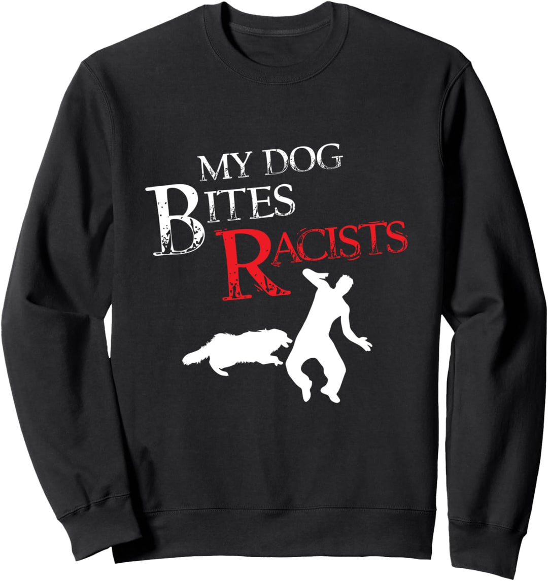 Mein Hund beisst Rassisten - Tierhund beisst Sweatshirt