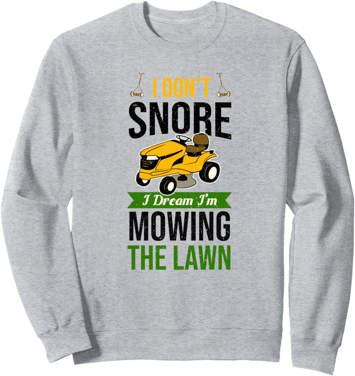Lustiger Rasenmäher Ich schnarche nicht Gartenarbeit Rasentr Sweatshirt
