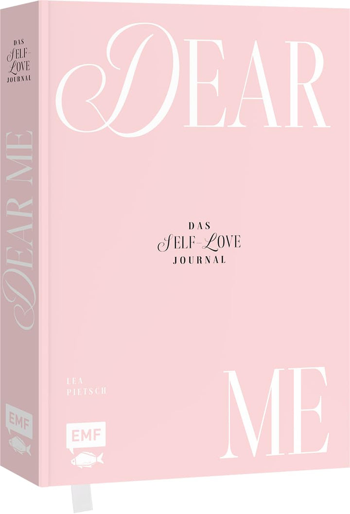 Dear Me – Das Self-Love-Journal: Das Journal mit vielen Extras: Daily Reflexionen, Habit Tracker, Bu