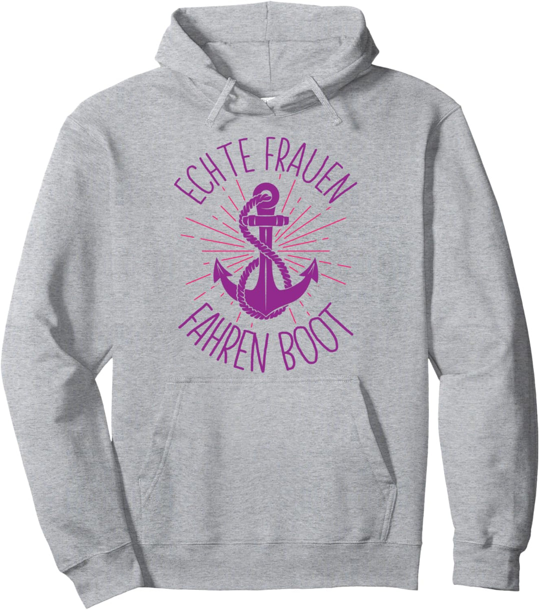 Segeln Segler Bootsfahrer - Echte Frauen fahren Boot Pullover Hoodie