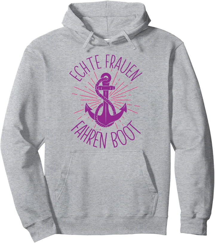 Segeln Segler Bootsfahrer - Echte Frauen fahren Boot Pullover Hoodie