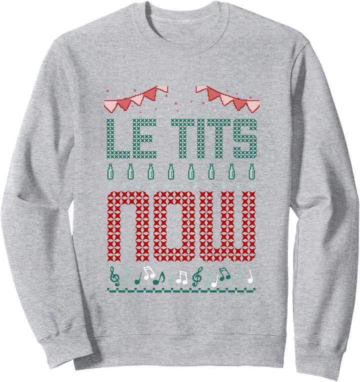 Le Titsnow Le Tits Now Ugly Christmas Let It Snow Sweatshirt