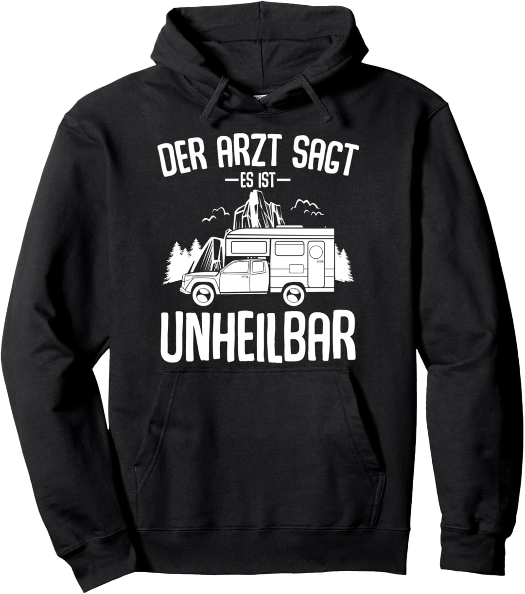 Der Arzt Sagt Es Ist Unheilbar Campen Zelten Stellplatz Pullover Hoodie