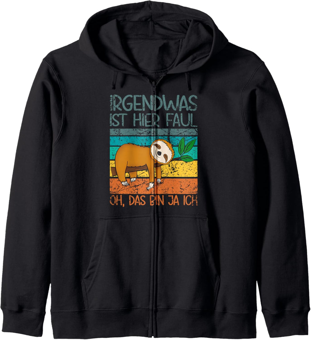 Irgendwas ist hier faul oh, das bin ja ich Faultier Kapuzenjacke