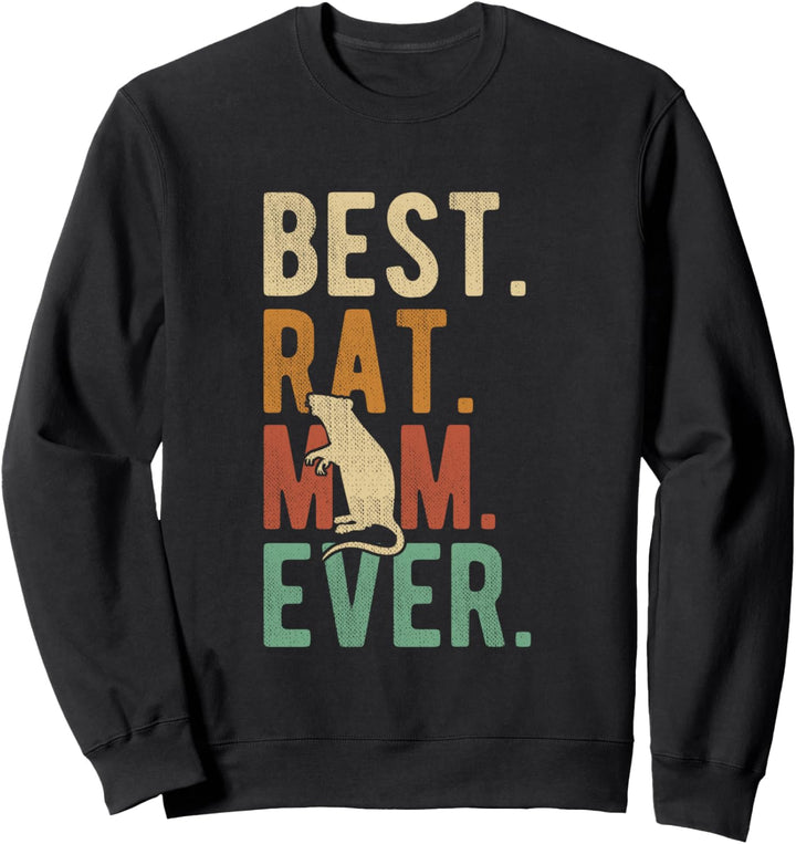 Best Rat Mom Ever | Funny Pet Rat or Rodent Animal Lover Sweatshirt