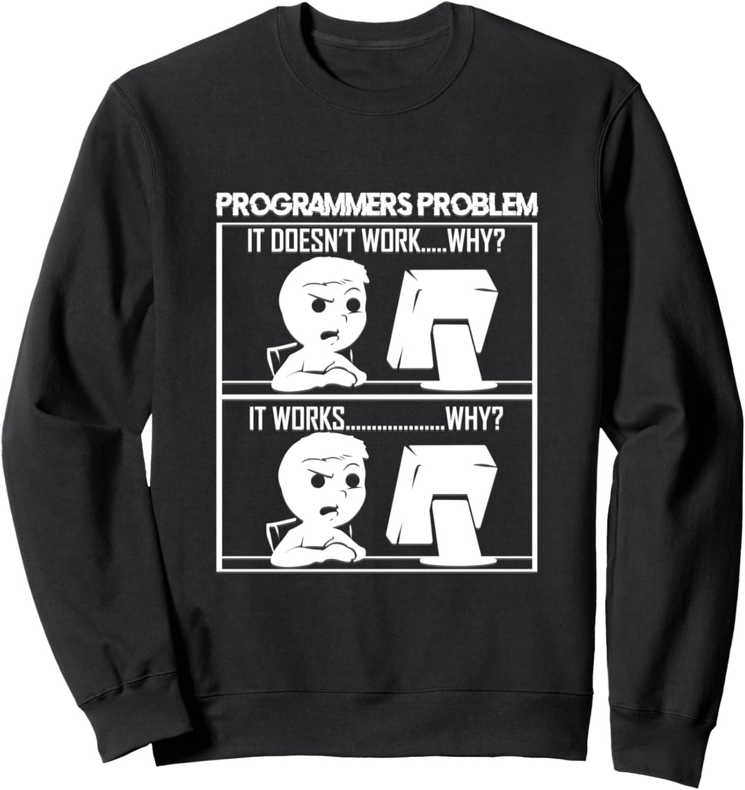 Software Entwickler Probleme Programmierer Informatiker Sweatshirt