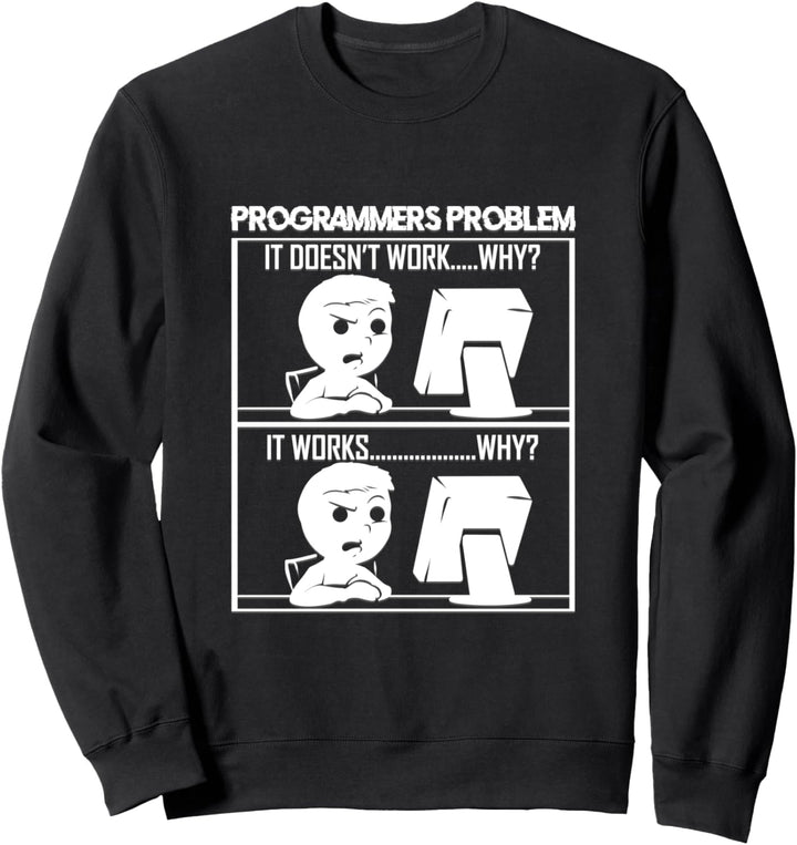 Software Entwickler Probleme Programmierer Informatiker Sweatshirt