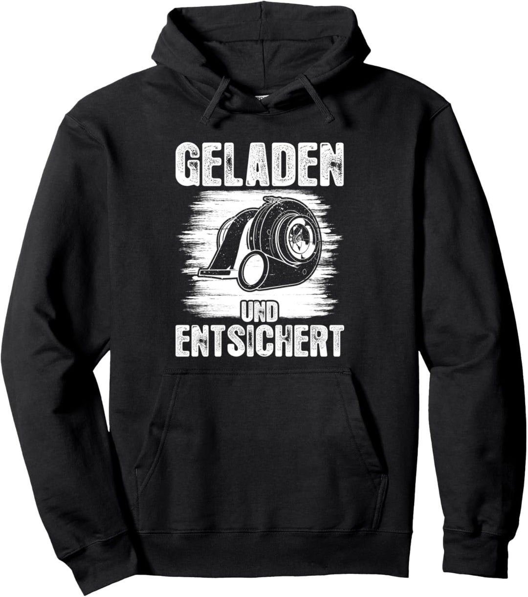 Geladen und entsichert Turbo KFZ Auto Tuner Schrauber Tuning Pullover Hoodie