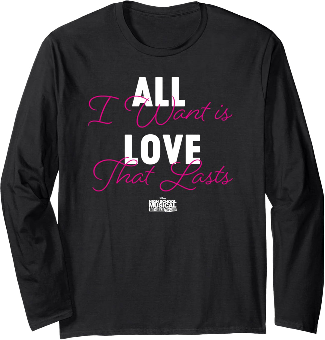 Disney High School Musical the Musical The Series All I Want Langarmshirt