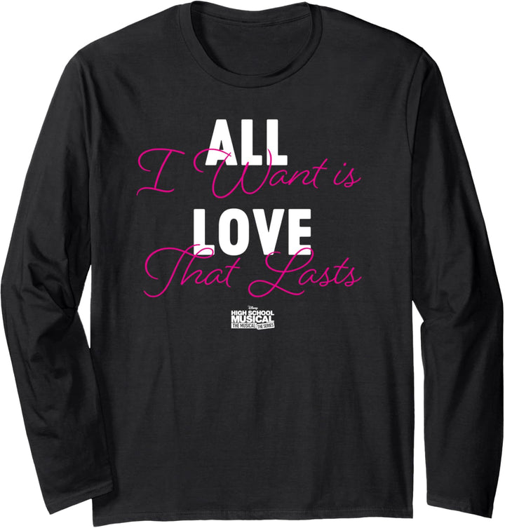 Disney High School Musical the Musical The Series All I Want Langarmshirt