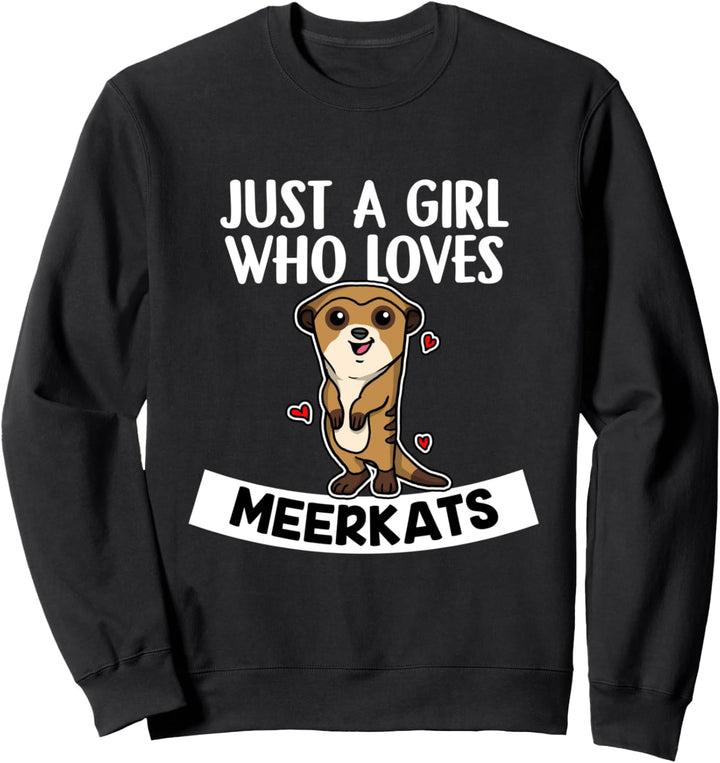 Just A Girl Who Loves Meerkats Lustiges Erdmännchen Kostüm Sweatshirt