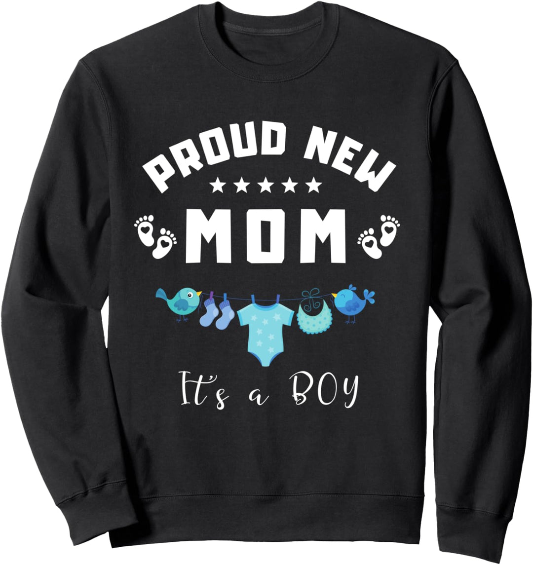 Proud new mom - zur Geburt eines Mädchen Baby it's a boy Sweatshirt