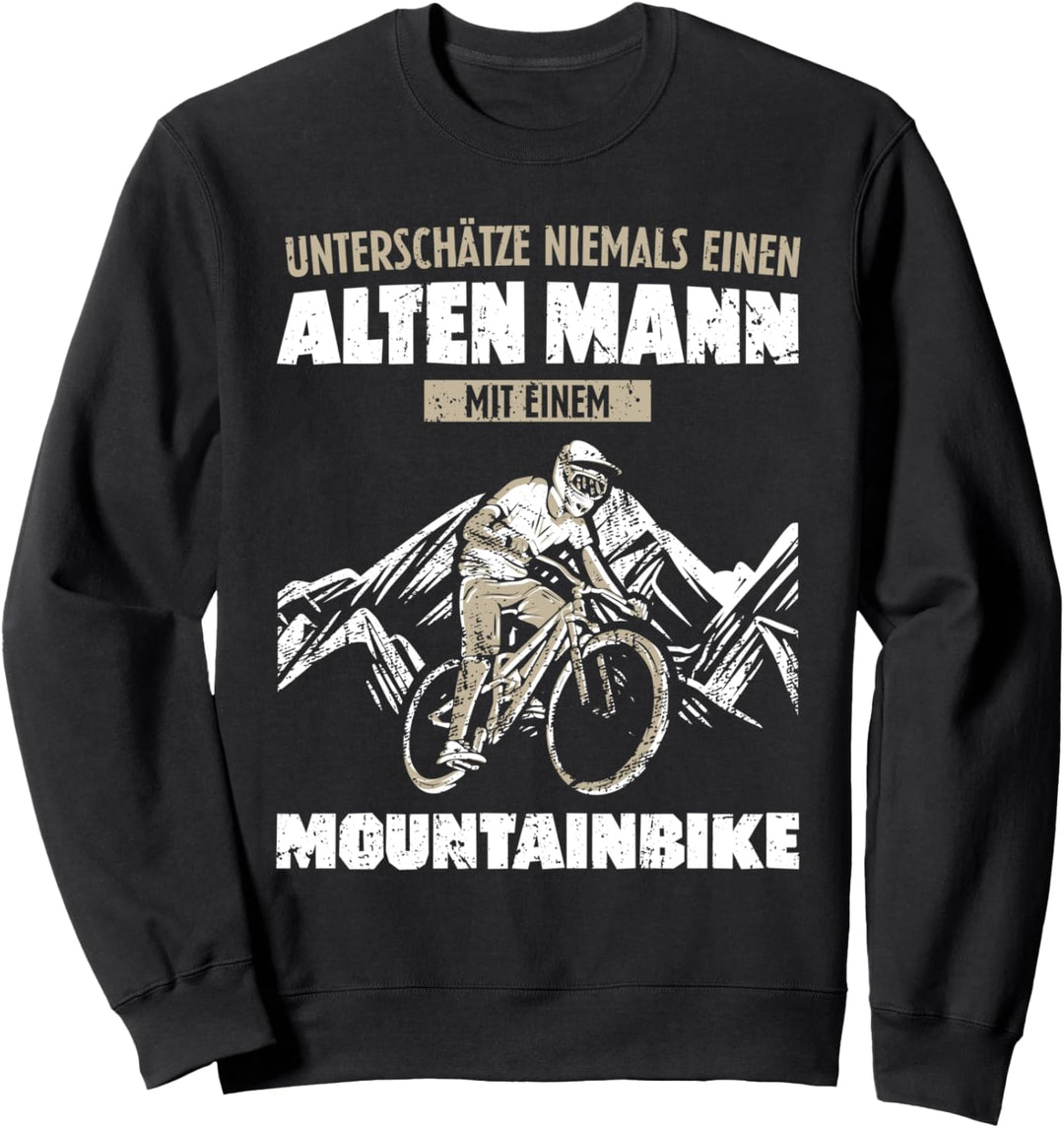 Unterschätze Niemals einen Alten Mann mit einem Mountainbike Sweatshirt