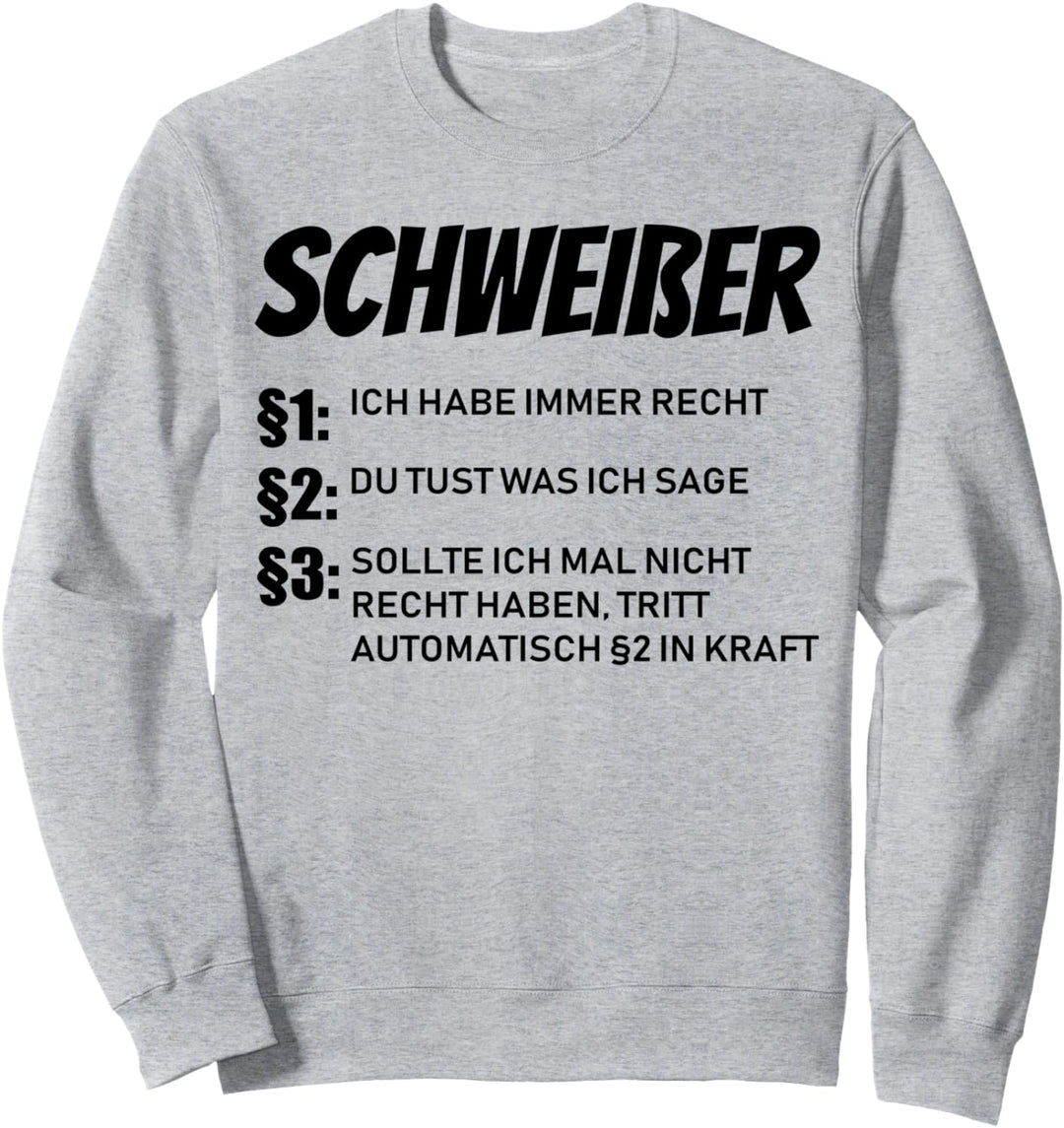 Schweisser Design lustig Beruf Recht Sweatshirt