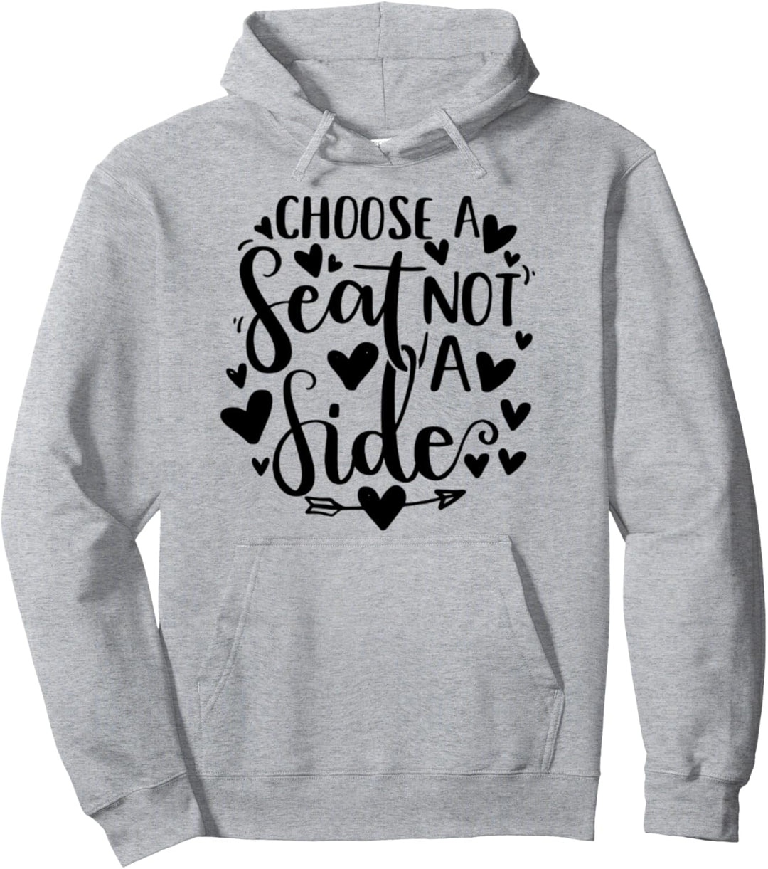 Wählen Sie einen Sitz, keine Seite Pullover Hoodie