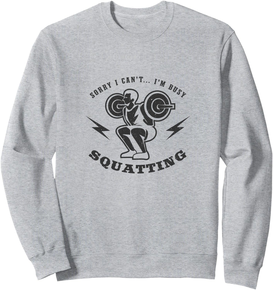 Langhantel, Kniebeugen mit Ironischem Spruch Sweatshirt