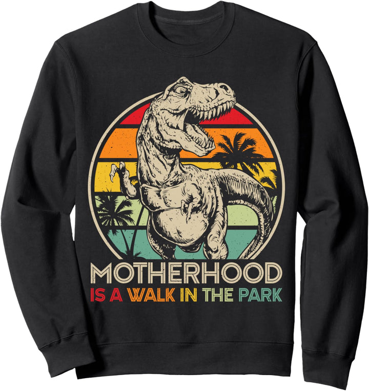 Vintage Motherhood Is A Walk In The Park Mama Mommy Dinosaurier Sweatshirt