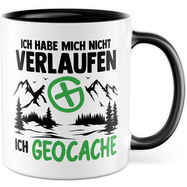 Geocacher Tasse mit Spruch - Geschenk Ich habe mich nicht verlaufen - Ich Geocache - Kaffeetasse aus