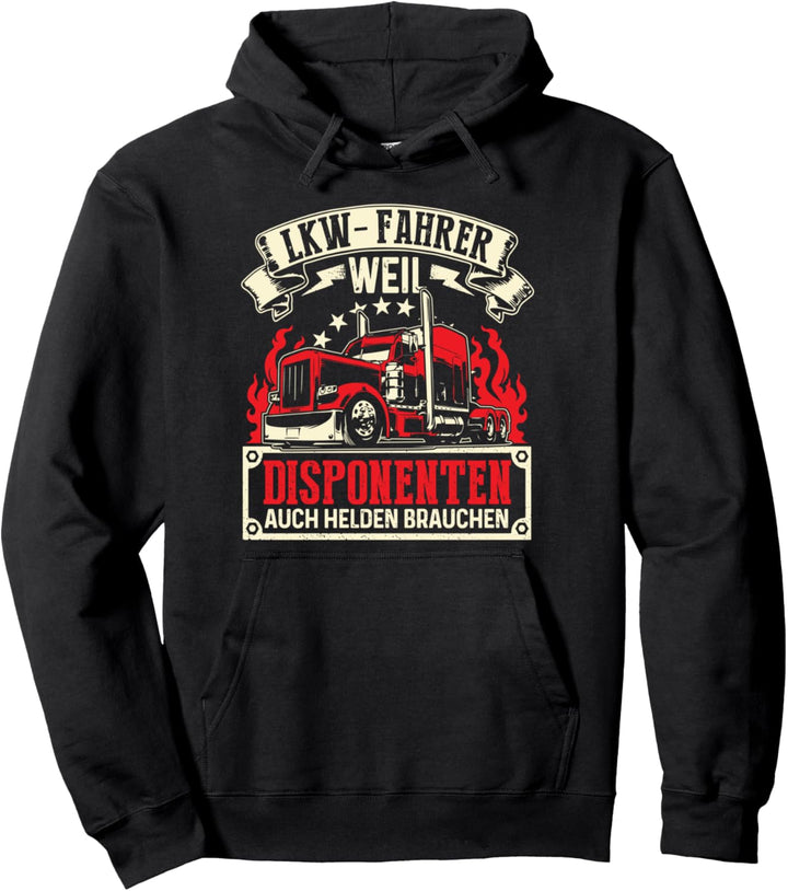 LKW - Fahrer Weil Disponenten Auch Helden Brauchen Lustiges Pullover Hoodie