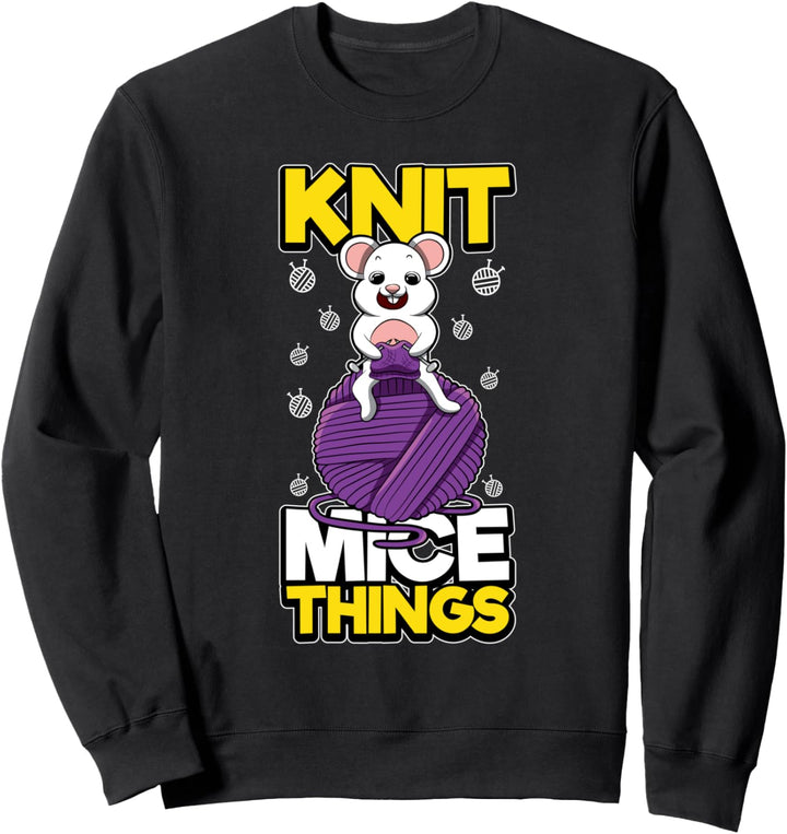 Knit Mice Things - Maus Wollknäuel Spruch - Stricken Sweatshirt
