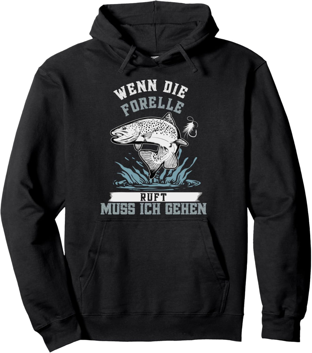 Wenn Die Forelle Ruft Muss Ich Gehen, Angeln auf Raubfische Pullover Hoodie