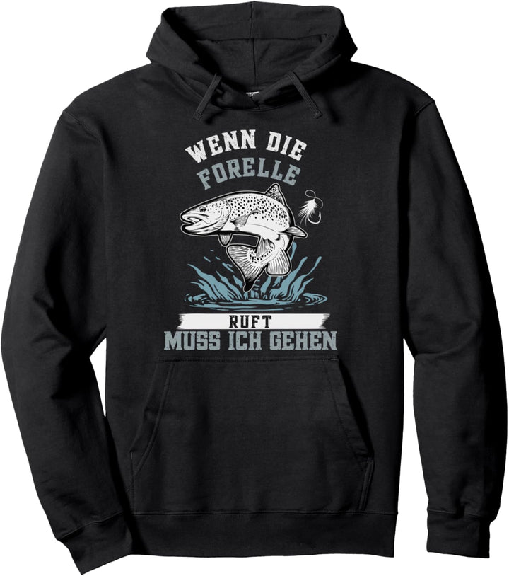 Wenn Die Forelle Ruft Muss Ich Gehen, Angeln auf Raubfische Pullover Hoodie