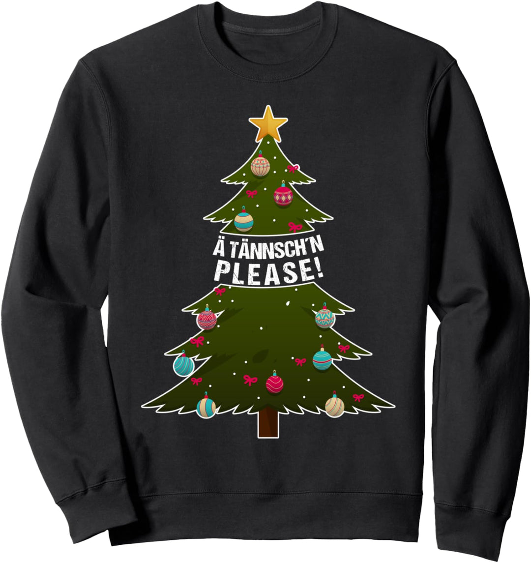 Ä Tännschen Please! Attention Sächsisch Weihnachten Spruch Sweatshirt