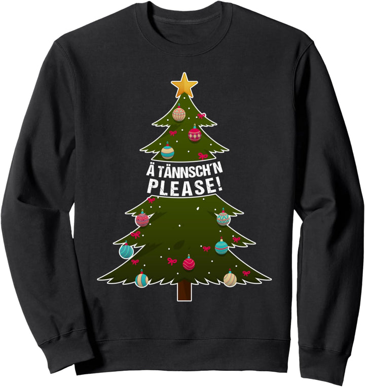 Ä Tännschen Please! Attention Sächsisch Weihnachten Spruch Sweatshirt