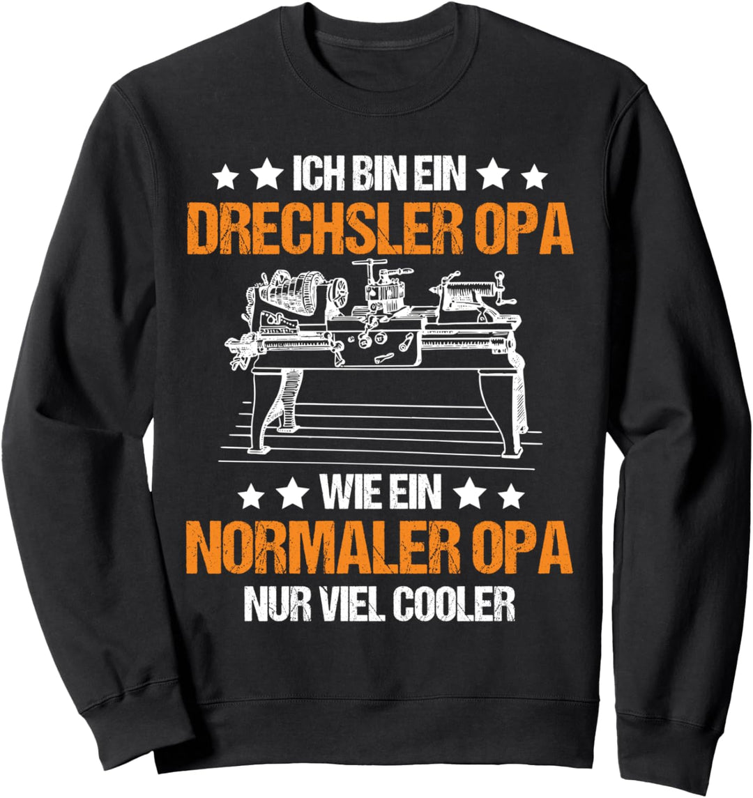 Drechsler Opa Wie Ein Normaler Nur Cooler Drechsler Sweatshirt