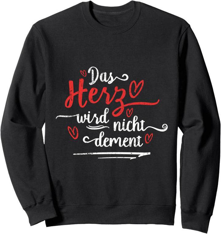 Altenpfleger Altenpflegerin Pflegekraft Demenz Spruch Sweatshirt