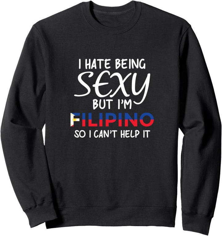 Sexy philippinisch sein lustig Philippinen Sweatshirt