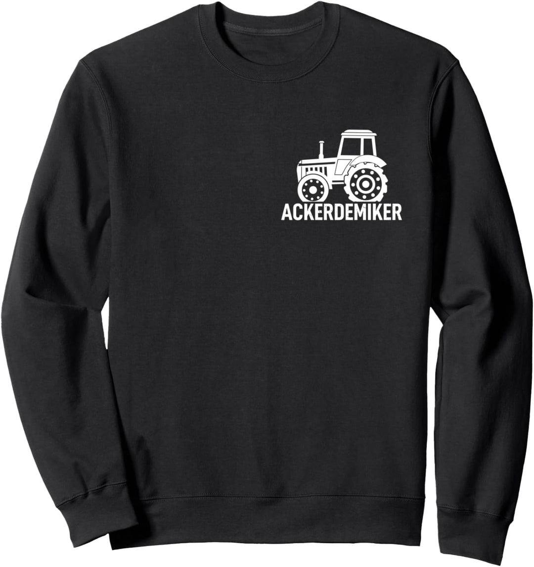 Ackerdemiker Fahren Spruch Bäuer Bauernhof Landwirtschaft Sweatshirt