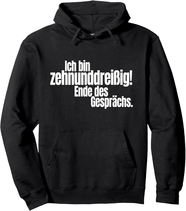 Ich Bin Zehnunddreissig Vierzig Spruch Für 40. Geburtstag Pullover Hoodie