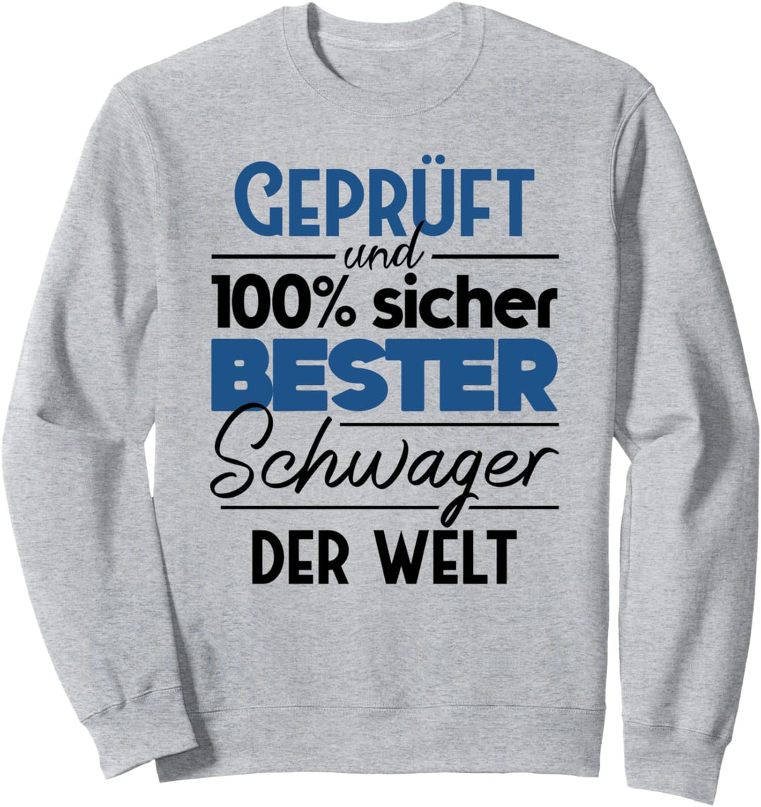 Geprüft und 100 sicher Bester Schwager Der Welt Sweatshirt
