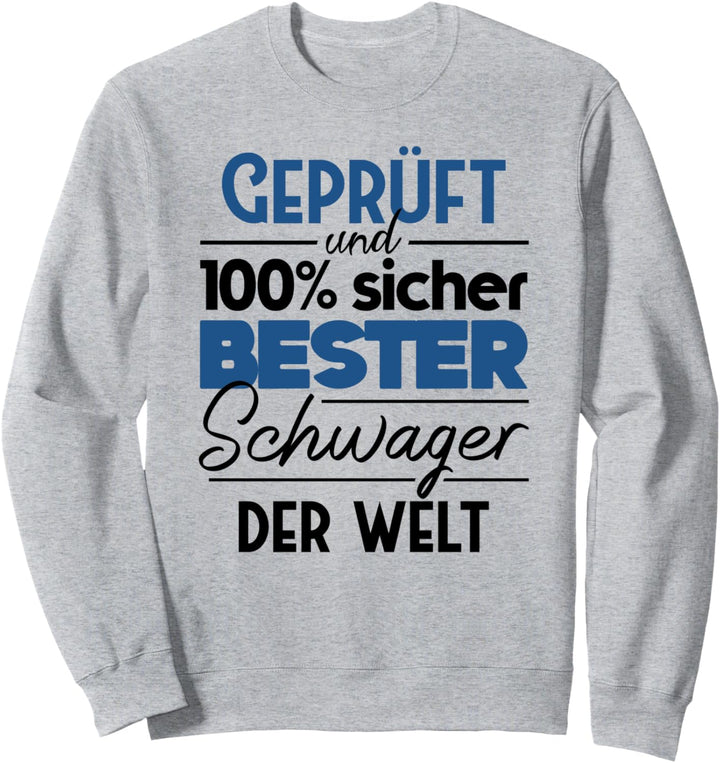 Geprüft und 100 sicher Bester Schwager Der Welt Sweatshirt
